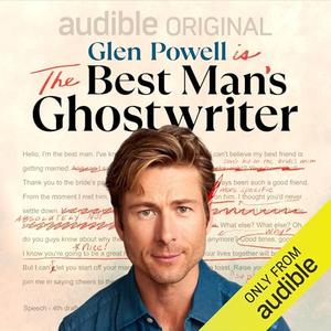 The Best Man's Ghostwriter by Matthew Starr, Glen Powell, Nicholas Braun, Ashley Park, Lance Bass, D’Arcy Carden, Zach Braff