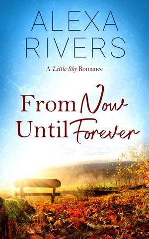 From Now Until Forever by Alexa Rivers