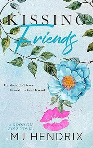 Kissing Friends by M.J. Hendrix