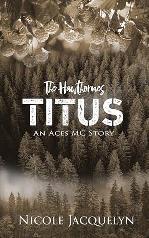 Titus: The Hawthornes by Nicole Jacquelyn