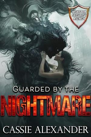 Guarded by the Nightmare by Cassie Alexander
