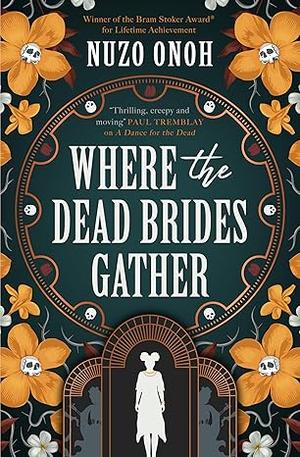 Where the Dead Brides Gather by Nuzo Onoh