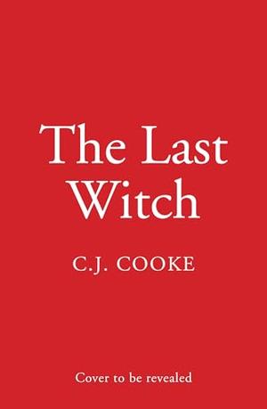 The Last Witch by C.J. Cooke