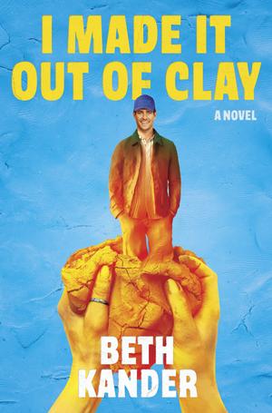 I Made It Out of Clay by Beth Kander