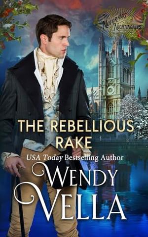 The Rebellious Rake by Wendy Vella