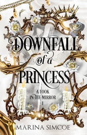 Downfall of a Princess by Marina Simcoe