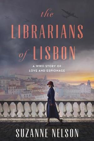 The Librarians of Lisbon by Suzanne Nelson