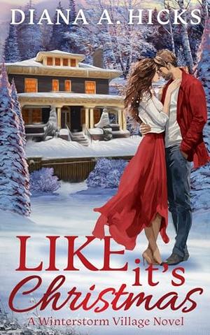 Like It's Christmas by Diana A. Hicks
