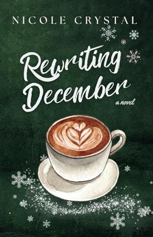 Rewriting December by Nicole Crystal