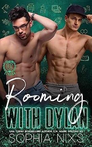 Rooming with Dylan by Sophia Nixs