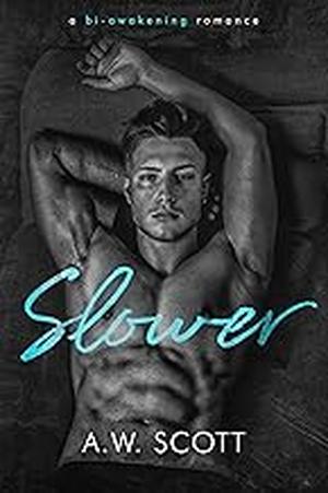 Slower by A.W. Scott