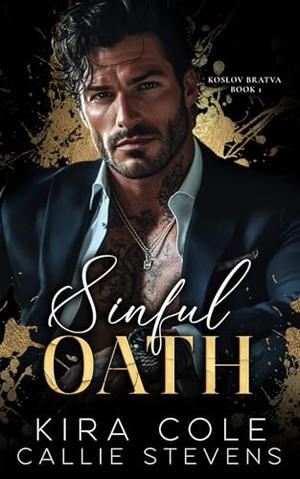 Sinful Oath: An Arranged Marriage Russian Mafia Romance by Kira Cole, Callie Stevens