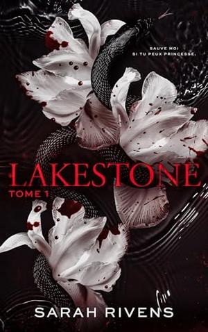 Lakestone - tome 1 by Sarah Rivens