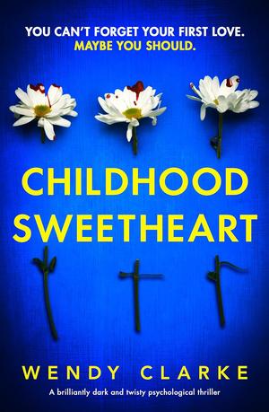 Childhood Sweetheart by Wendy Clarke