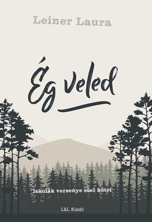 Ég ​veled (Iskolák versenye I. trilógia #1)