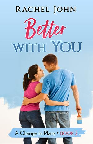 Better with You by Rachel John
