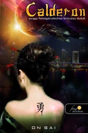 Calderon, avagy felségáruláshoz bricsesz dukál (Calderon #2)