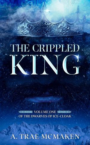 The Crippled King by A. Trae McMaken