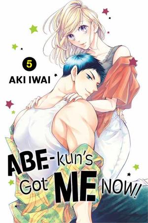 Abe-kun's Got Me Now!, Vol. 5 by Aki Iwai