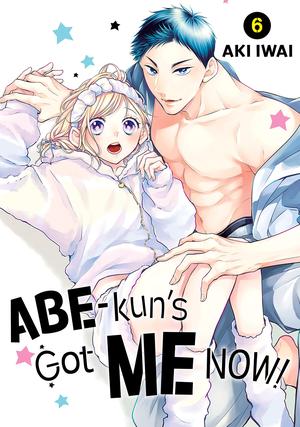 Abe-kun's Got me Now!, Vol. 6 (阿部くんに狙われてます [Abe-kun ni Nerawaretemasu] #6)
