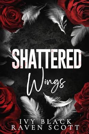 Shattered Wings by Ivy Black, Raven Scott