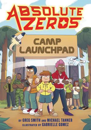 Camp Launchpad by Greg Smith, Einhorn's Epic Productions, Michael Tanner