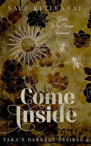 Come Inside: A Dark Why Choose Romance by Sage RelleAnne