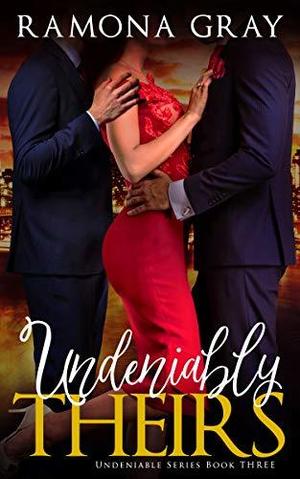 Undeniably Theirs (Undeniable #3)