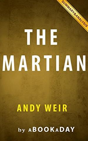 Summary of The Martian: A Novel by Andy Weir | Summary & Analysis by aBookaDay