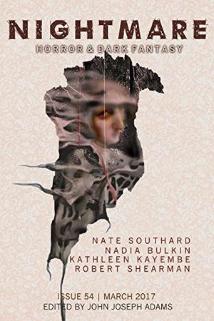Nightmare Magazine 54: March 2017 by Nate Southard, Robert Shearman, Nadia Bulkin, Kathleen Kayembe, Norman Prentiss, Lisa Morton, Rios de la Luz, E.C. Myers, Sandra M. Odell, Erika Holt