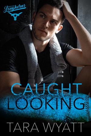 Caught Looking by Tara Wyatt