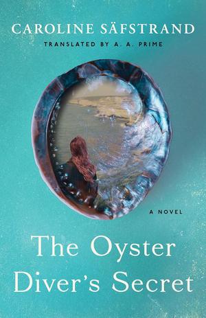 The Oyster Diver's Secret by Caroline Säfstrand, A.A. Prime