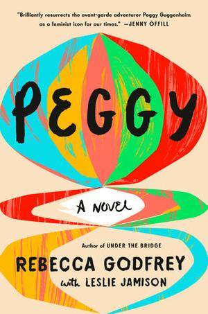 Peggy by Rebecca Godfrey, Leslie Jamison