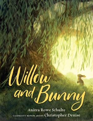 Willow and Bunny by Anitra Rowe Schulte
