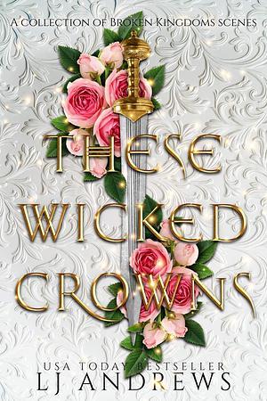 These Wicked Crowns (The Broken Kingdoms #6.5)