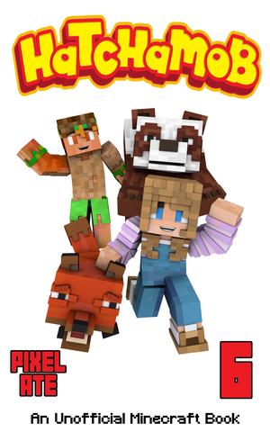 Hatchamob: Book 6 by Pixel Ate