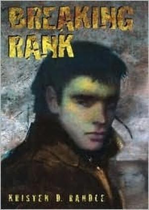 Breaking Rank by Kristen D. Randle