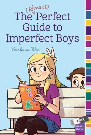 The (Almost) Perfect Guide to Imperfect Boys by Barbara Dee