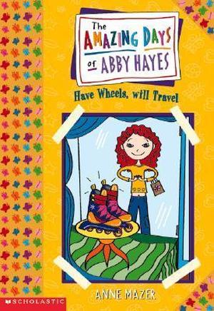 Have Wheels, Will Travel (The Amazing Days of Abby Hayes #4)