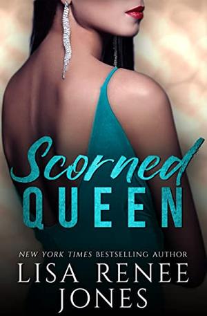 Scorned Queen by Lisa Renee Jones