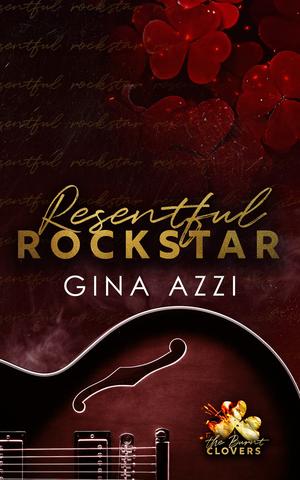 Resentful Rockstar (The Burnt Clovers Trilogy #2)