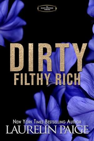 Dirty Filthy Rich: The Dirty Universe Ten Book Collection by Laurelin Paige