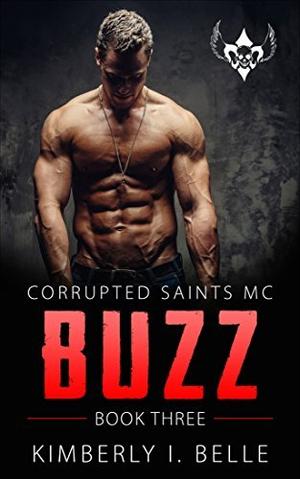 Buzz (Corrupted Saints MC, #3)