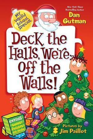 Deck the Halls, We're Off the Walls! (My Weird School Special #2)