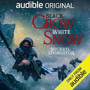 Black Crow, White Snow by Michael Livingston, Janina Edwards