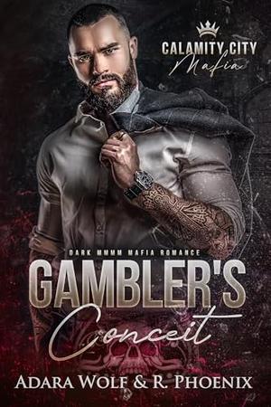 Gambler's Conceit by Adara Wolf, R. Phoenix