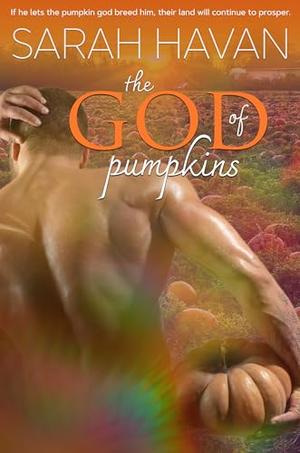 The God of Pumpkins by Sarah Havan