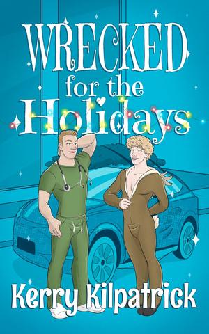 Wrecked for the Holidays by Kerry Kilpatrick