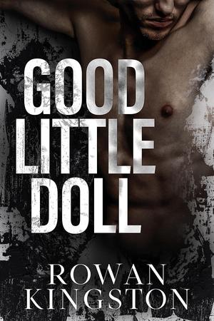 Good Little Doll by Rowan Kingston, Jacey Davis