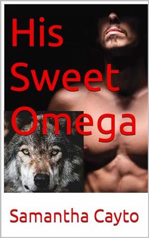 His Sweet Omega (The Strongblood Pack #3)